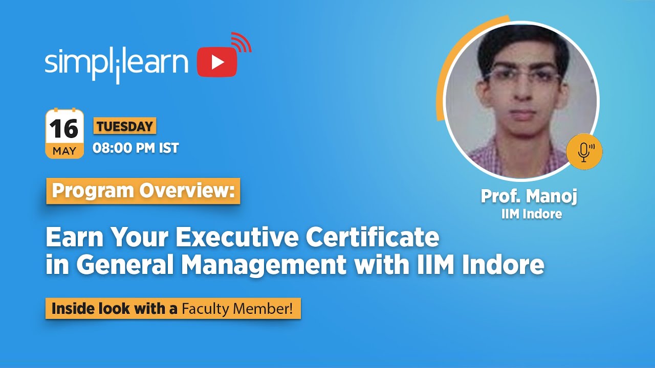 🔥Program Overview: Get Your Executive Certificate in General Management | IIM Indore | Simplilearn