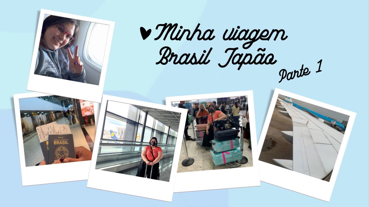 Minha viagem Brasil Japão (Parte 1) - Ep.01