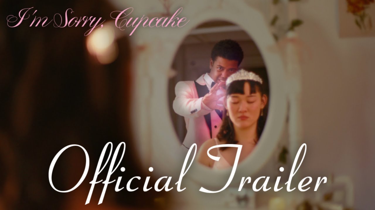 I'm Sorry, Cupcake (Official Trailer)