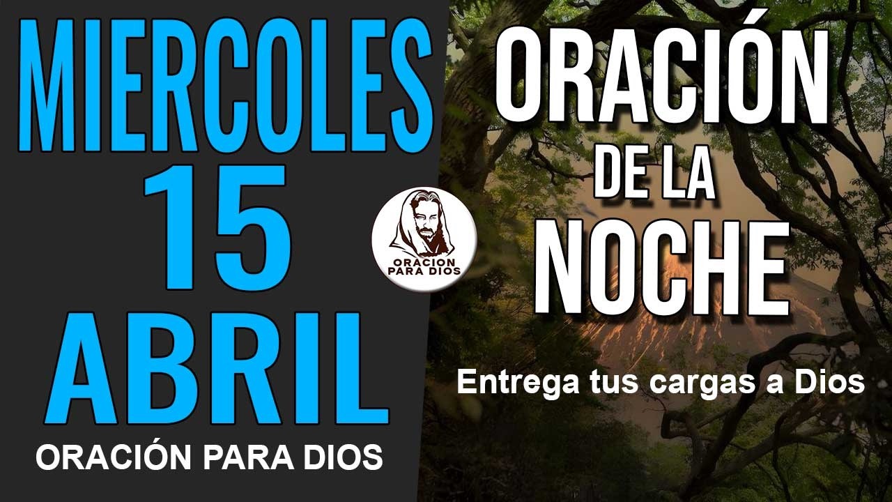 🌙 Oracion de la noche del dia miercoles 15 DE abril DE 2026 Salmos 4:8
