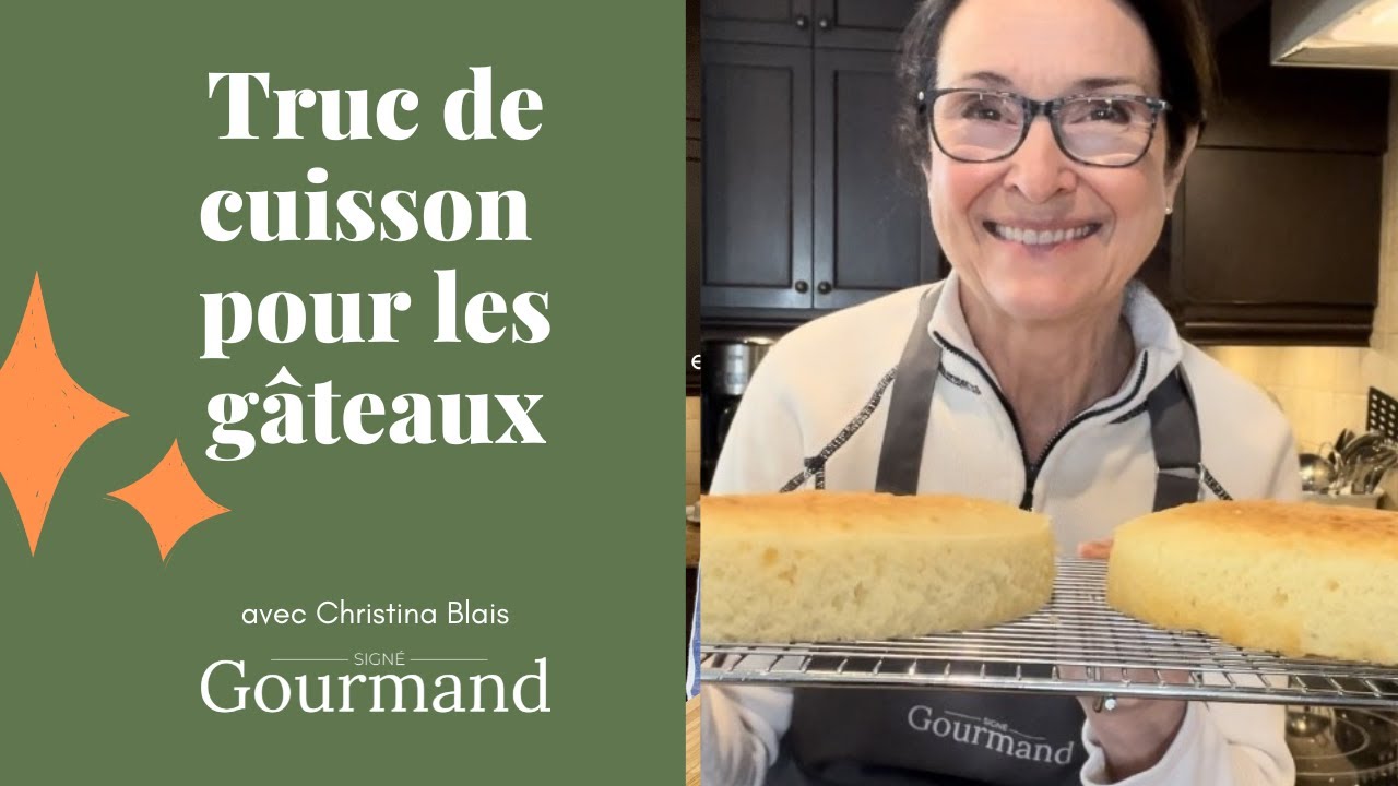 TRUC POUR UNE CUISSON PARFAITE DE VOS GÂTEAUX!