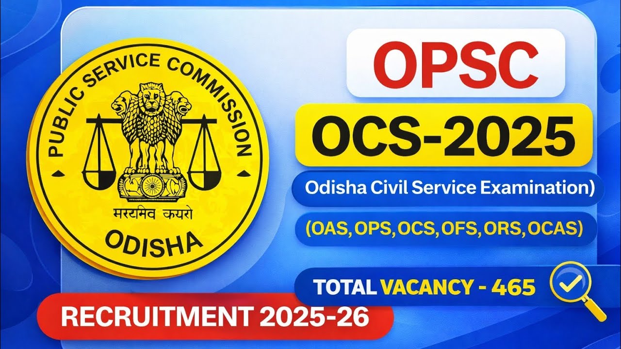 OPSC (OCS) Recruitment 2025-26 | Odisha civil services Recruitment 2026 | OPSC Odisha Apply Online 
