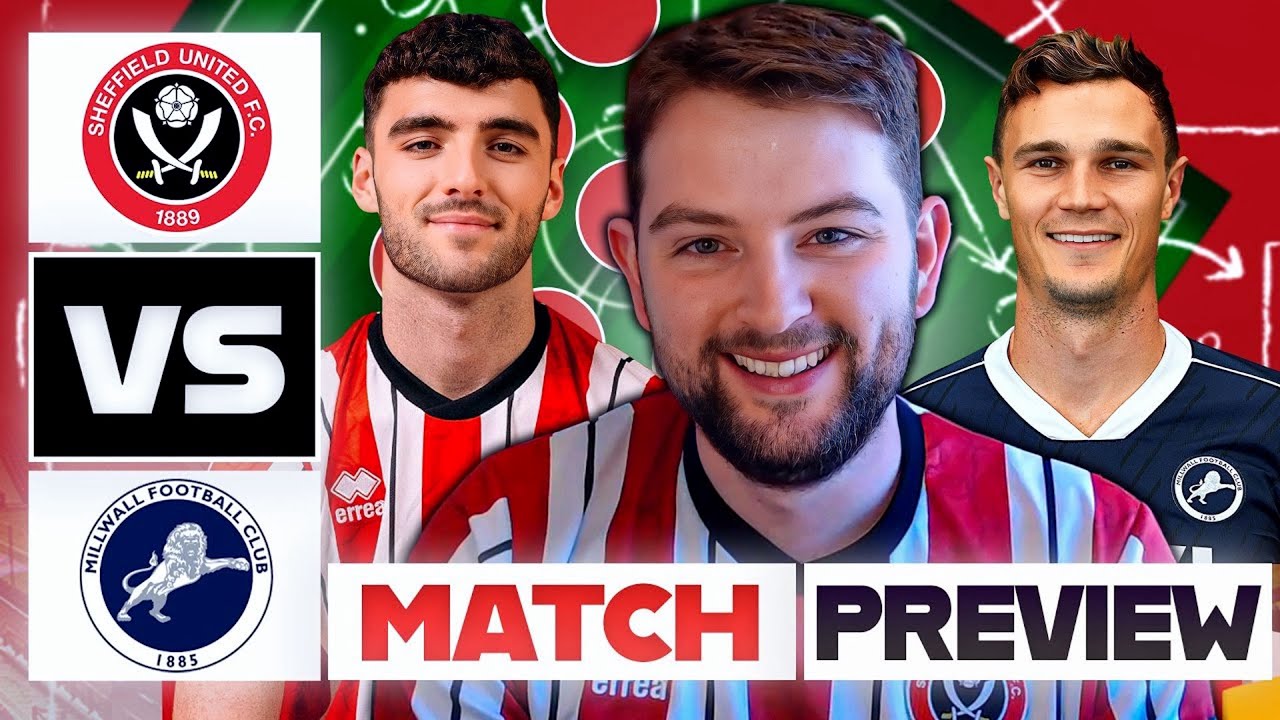MUST WIN MATCH… | Sheff United vs Millwall - Match Preview