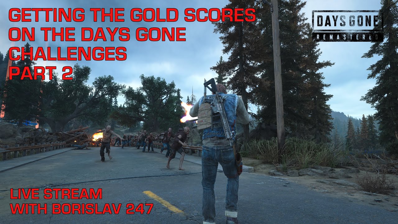 Days Gone Challenges, Live Stream With Borislav247