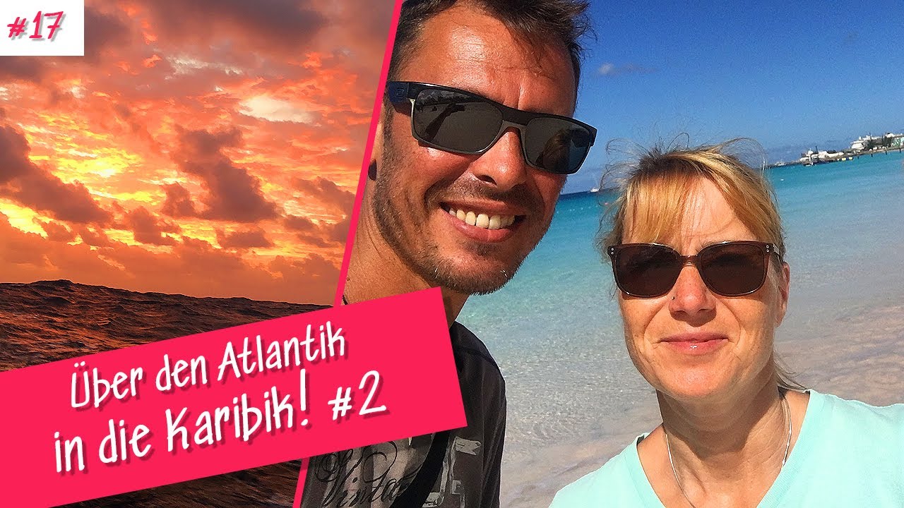 #17 Atlantiküberquerung 2020! Die letzten Meilen in die Karibik - Sailing Naughty Girl