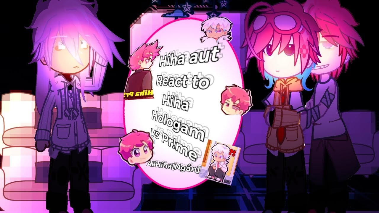 ✨️💟Hiha aut React to Hiha, Hologam, Pr!me 💟✨️ ||📚🎀 AllHiha 🎀📚 || Zaychann - NGẮN ||