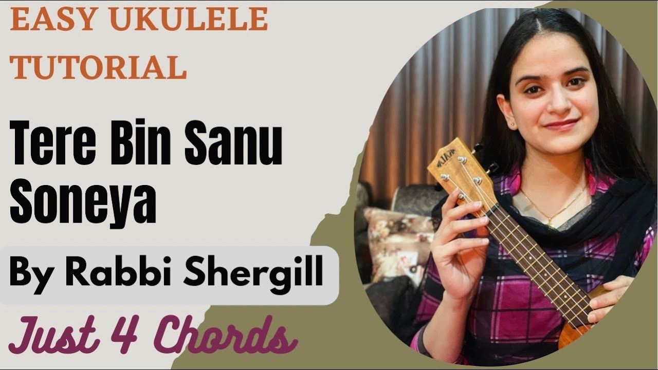 Tere Bin Sanu Soneya | Rabbi Shergill | Easy Ukulele Tutorial | Just 4 Chords | Navleen Kour Music