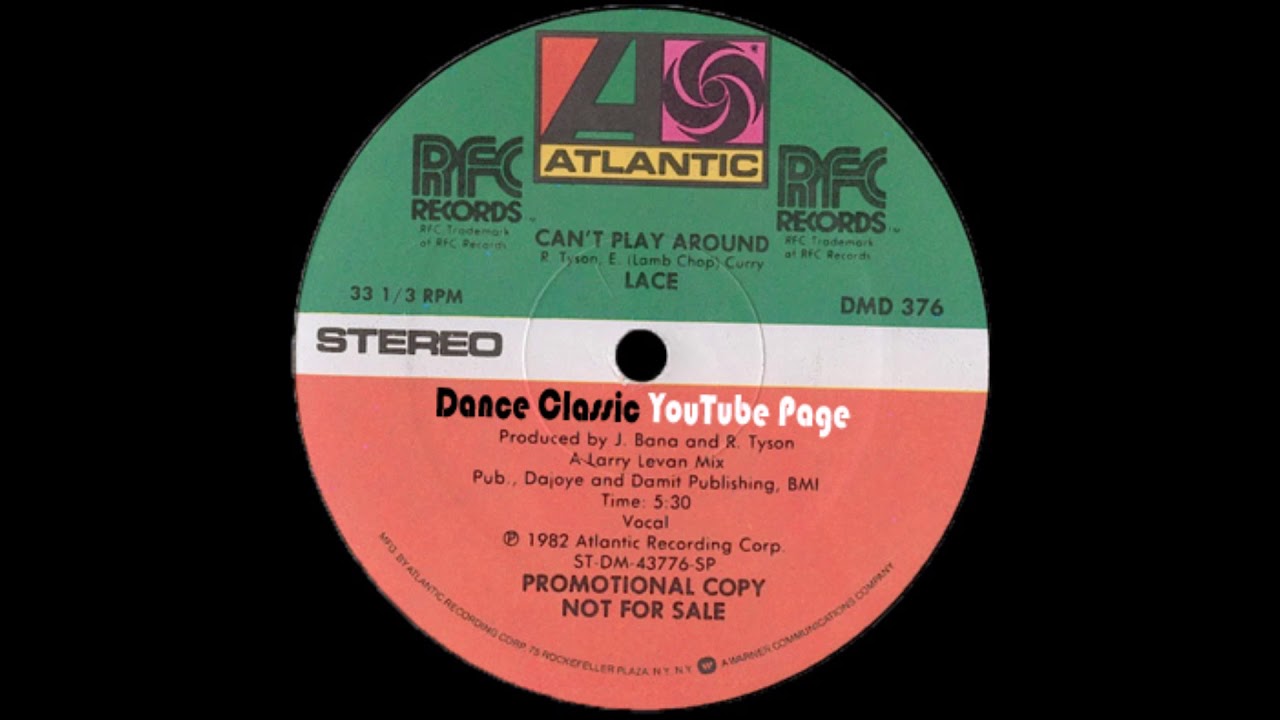 Lace - Can't Play Around (A Larry Levan Mix)