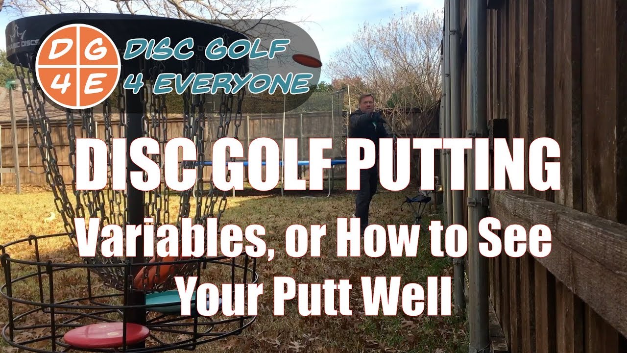 Disc Golf Putting: Variables, or How to See Your Putt Well