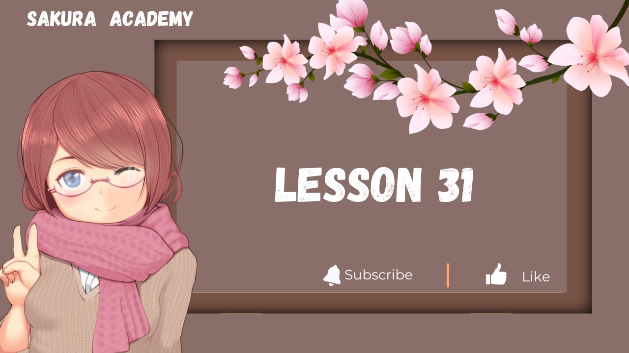 තිස් එක්වන පාඩම | Lesson 31 Theory | JLPT 4/ NAT 4 | Minnano Nihongo