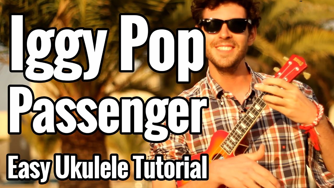 Iggy Pop - Passenger Ukulele Tutorial Easy Play Along