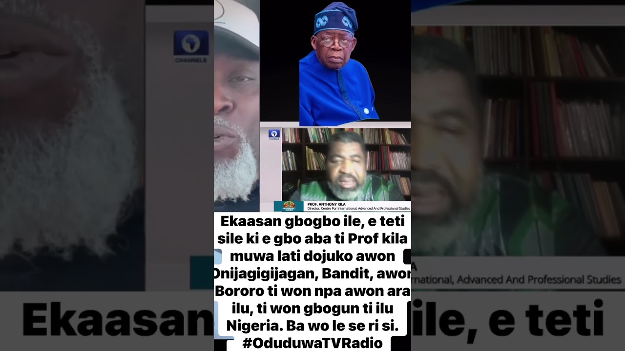 Ekaasan gbogbo ile, e teti sile ki e gbo aba ti Prof kila muwa lati dojuko awon Onijagigijagan