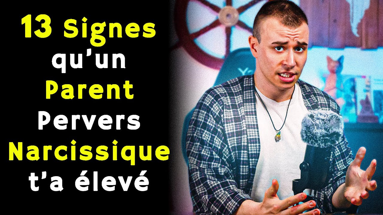 13 Signes que tu as été élevé par un PARENT PERVERS NARCISSIQUE