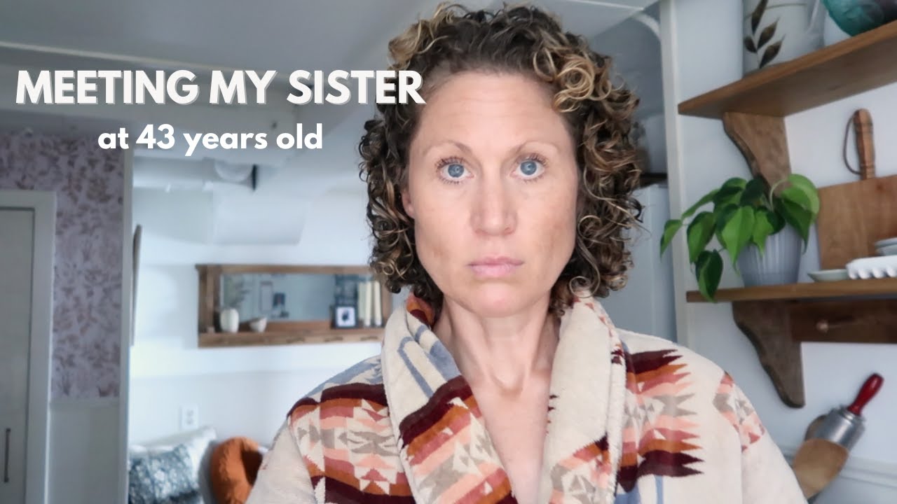 Meeting my half sister for the first time at 43 years old