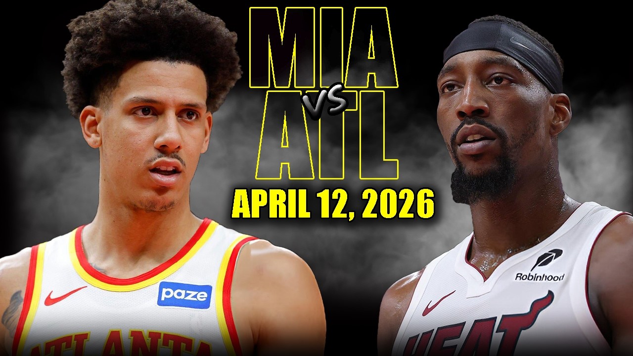 Miami Heat vs Atlanta Hawks Full Game Highlights &ndash; April 12, 2026 | NBA Season