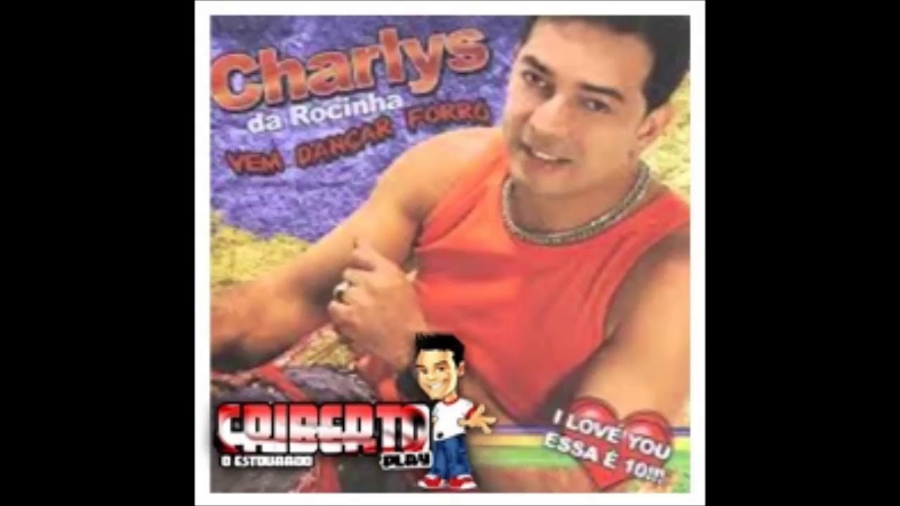 PRIMEIRO NAMORADO  - CHARLYS DA ROCINHA FORRO DAS ANTIGAS - ERIBERTO PLAY