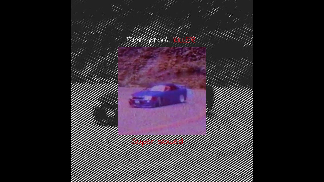 Trunk-Phonk killer (Super Slowed & bass boosted)