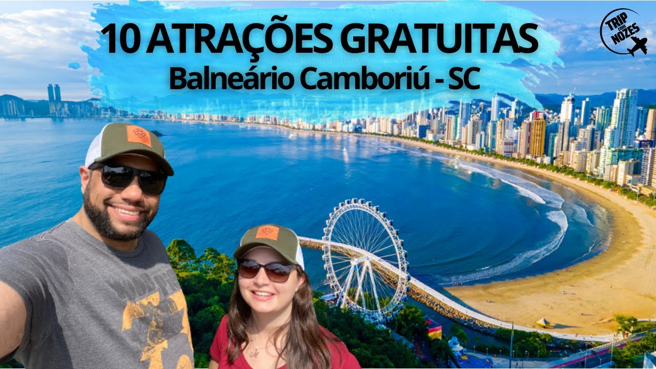 10 ATRAÇÕES GRATUITAS EM BALNEÁRIO CAMBORIÚ -SC