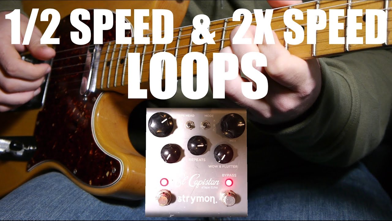 Strymon El Capistan Looper - 1/2 Speed & Double Speed Loops