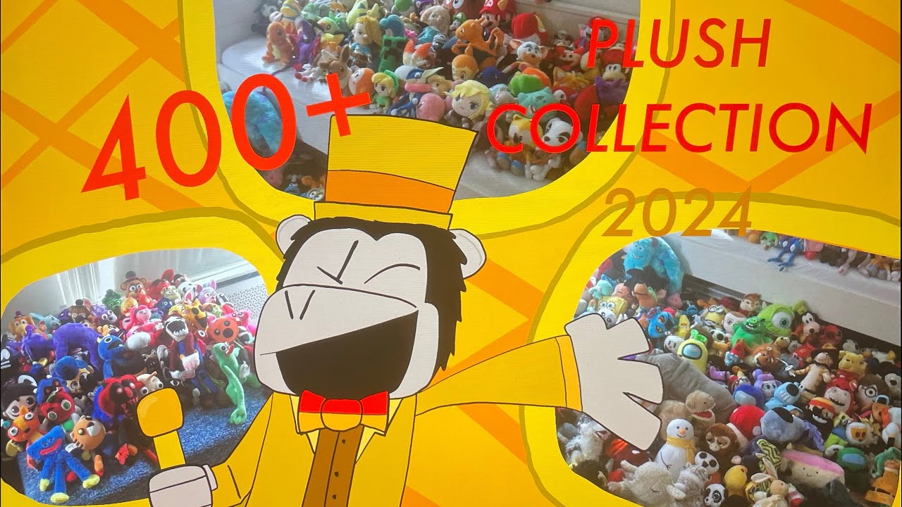 PLUSH COLLECTION 2024 ( 400+ PLUSHIES)