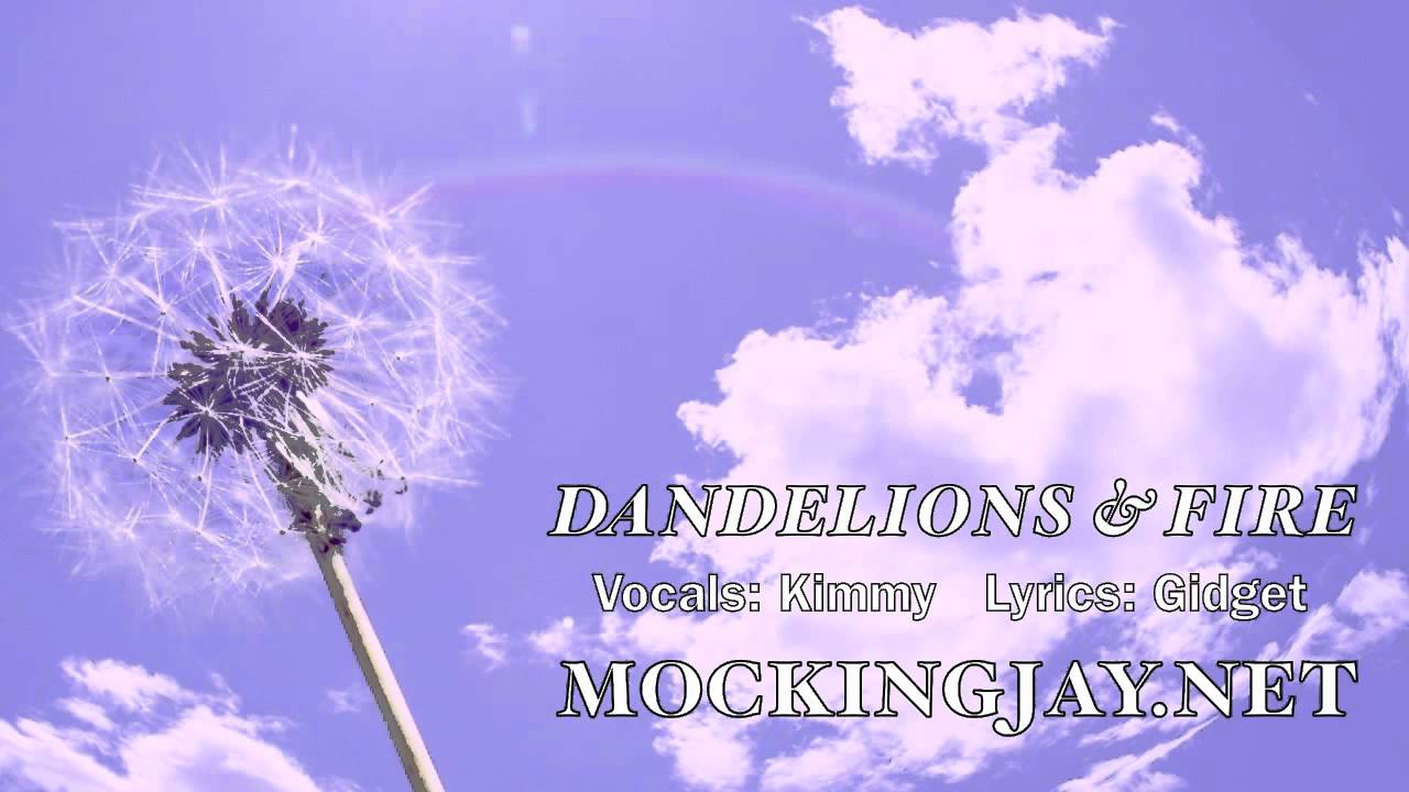 DANDELIONS & FIRE