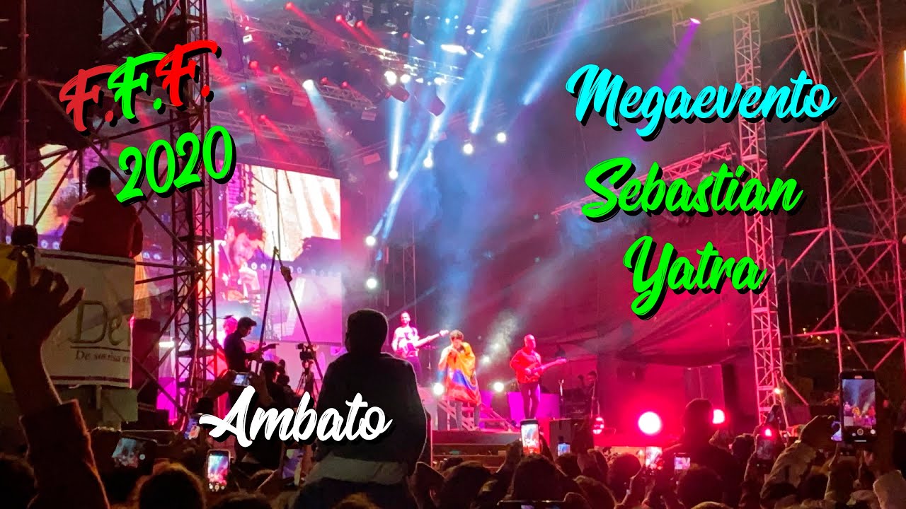 Sebastian Yatra Concierto FFF Ambato 2020