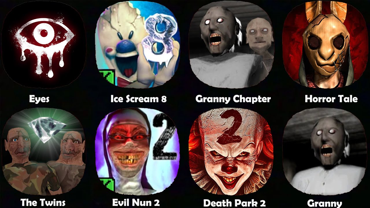 Eyes, Ice Scream 8, Granny Chapter, Horror Tale, The Twins, Evil Nun 2, Death Park 2, Granny.