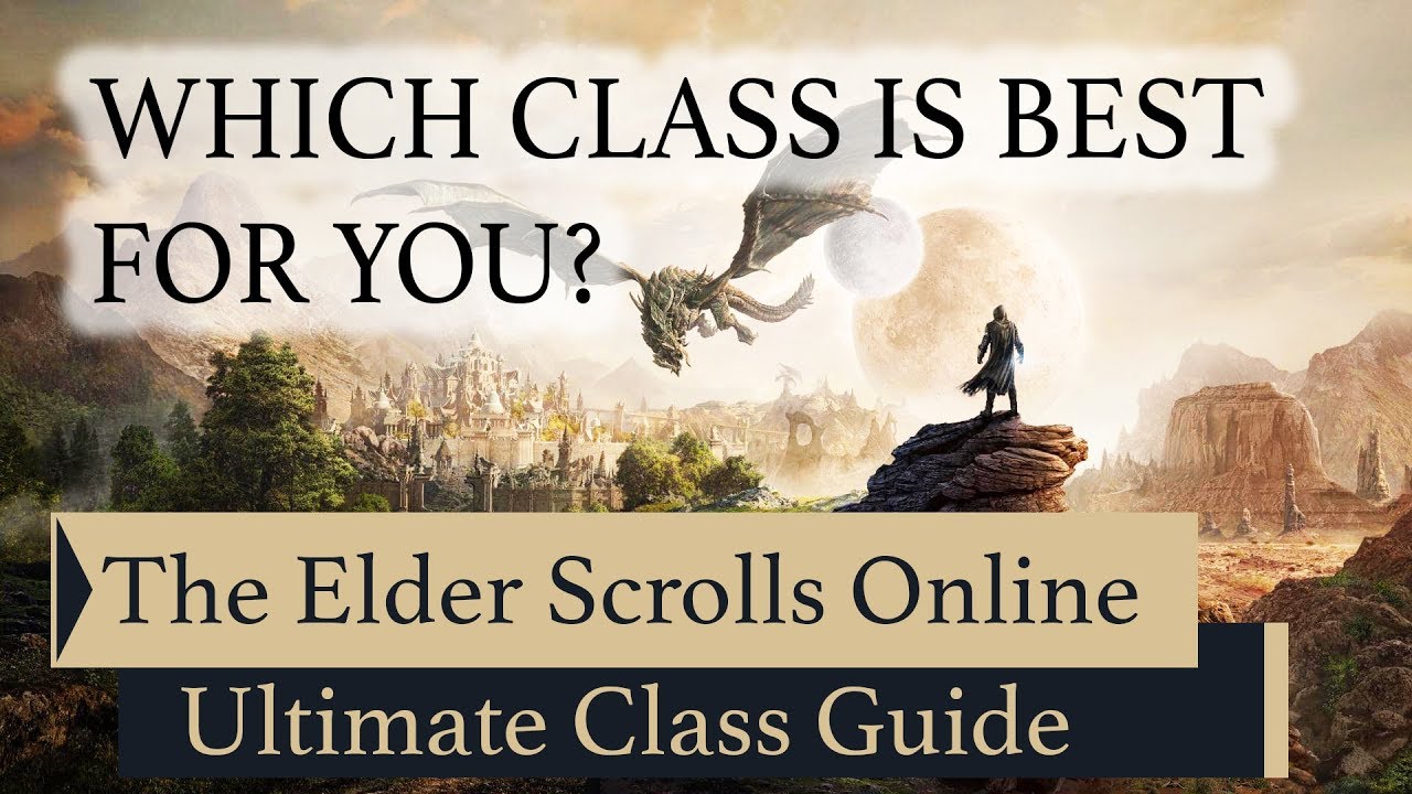ESO ULTIMATE Class Guide for 2020 | Which Class is BEST for You in The Elder Scrolls Online?