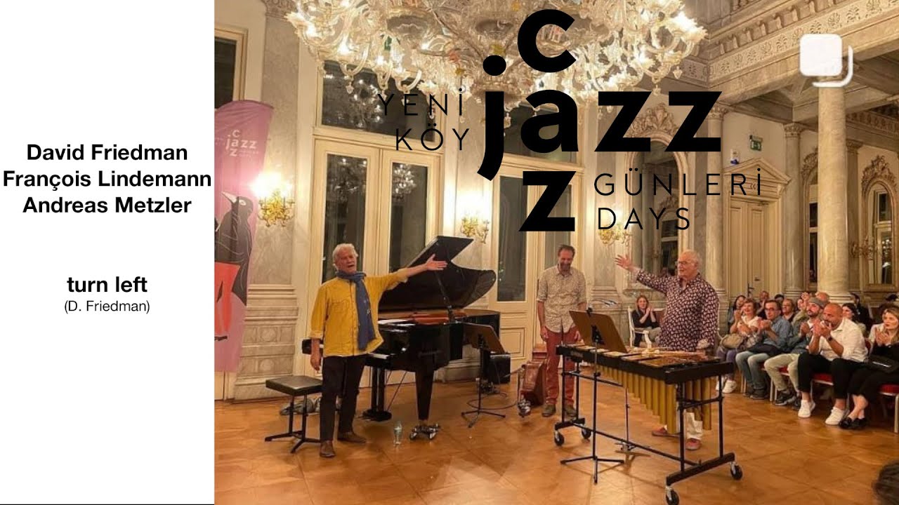 Friedman, Lindemann, Metzler  - Turn Left, Yeniköy Caz Günleri 2022