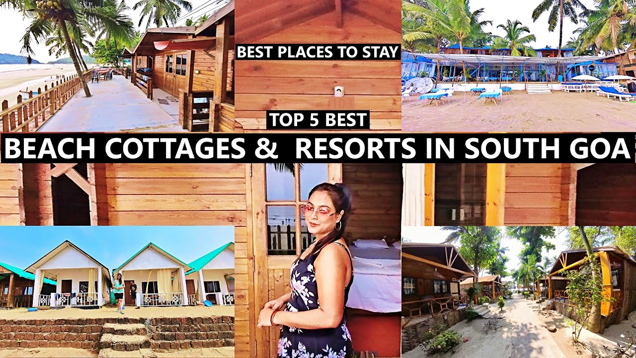 South Goa Best 5 Beach Resorts & Cottages | Agonda & Palolem Beach | Best Place to Stay in South Goa