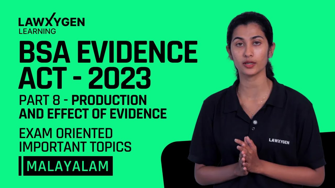 BSA 2023 Evidence Act - Part 8 Production And Effect Of Evidence | Exam Important Topics | Malayalam