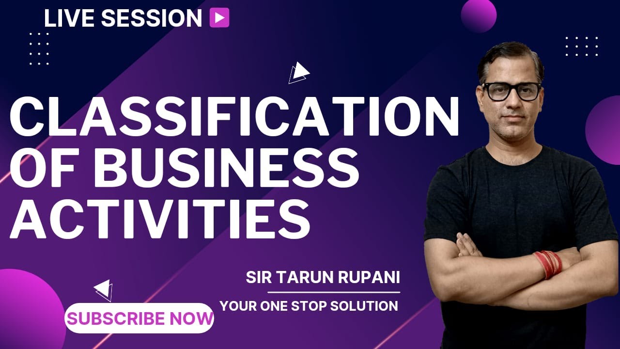 Classification of Business Activities | Forms of Business Organisation | ISC Class 11 Commerce |
