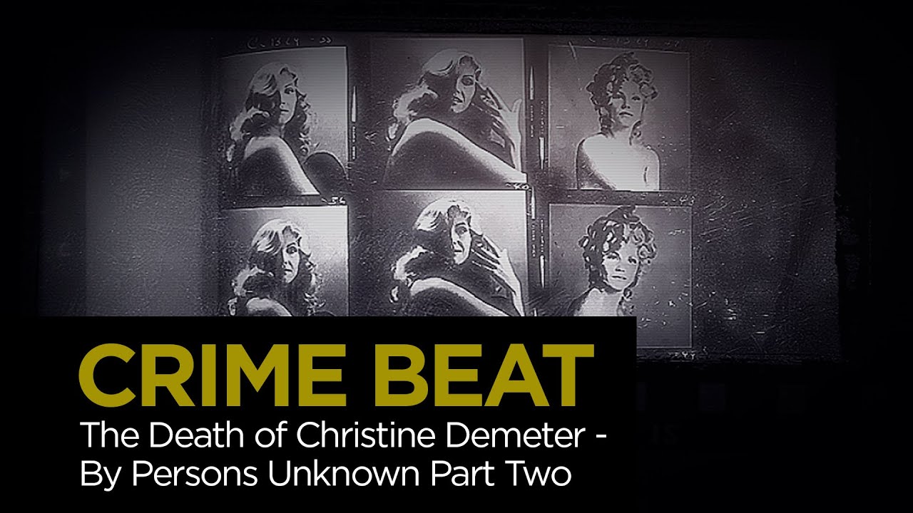 Crime Beat: The Death of Christine Demeter - By Persons Unknown Pt. 2 | S5 E21