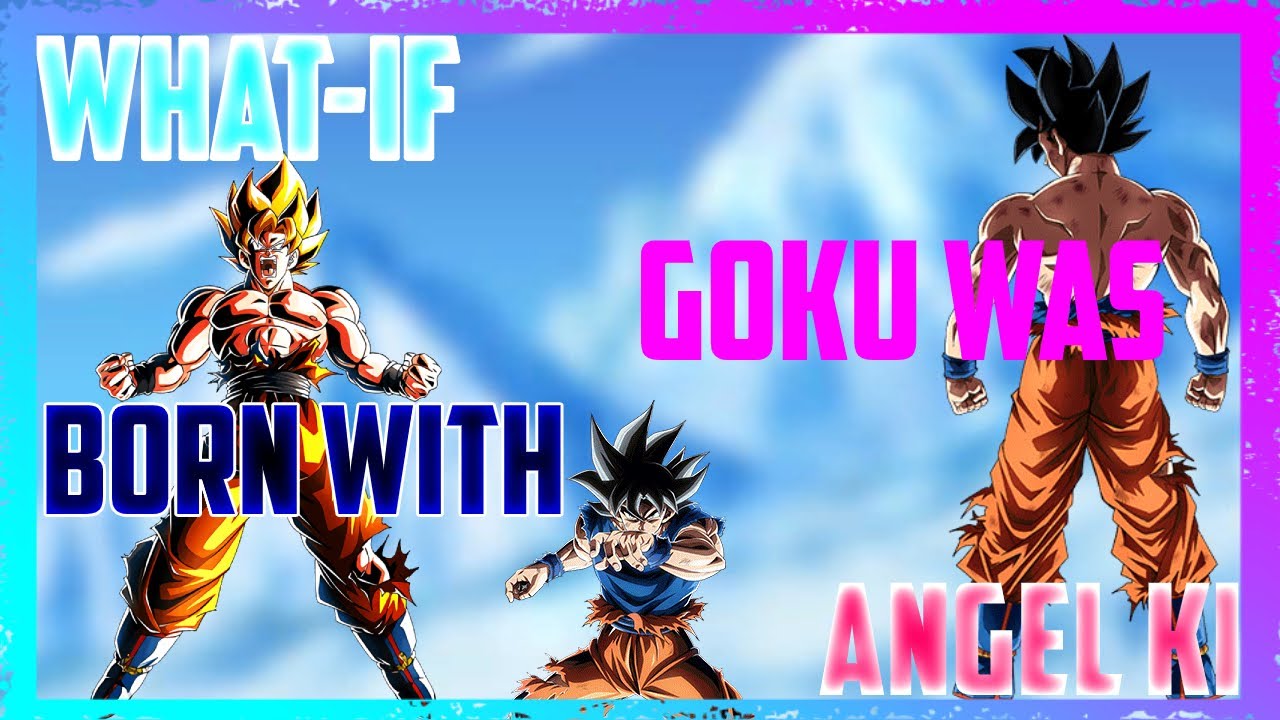 What if Goku Was Born With Angel Ki