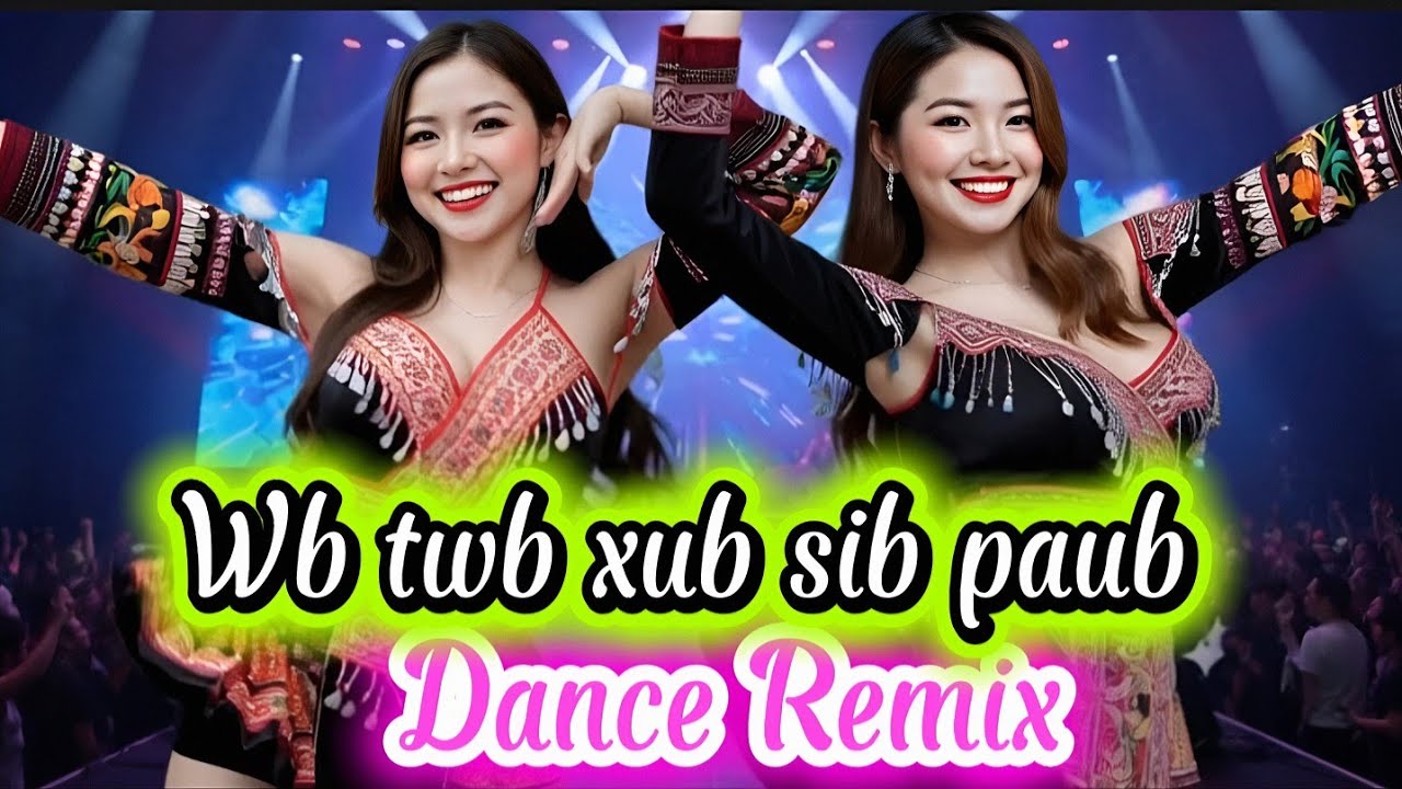 Wb twb xub sib paub Remix//Nkauj tawm tshiab2025-2026 