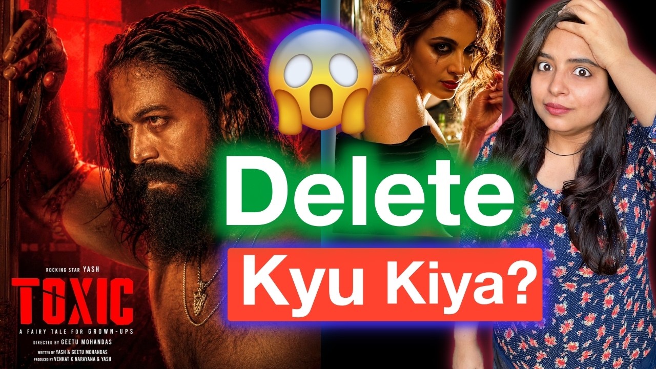 Why Toxic Movie 3 Hours Deleted- Ending Explained | Deeksha Sharma