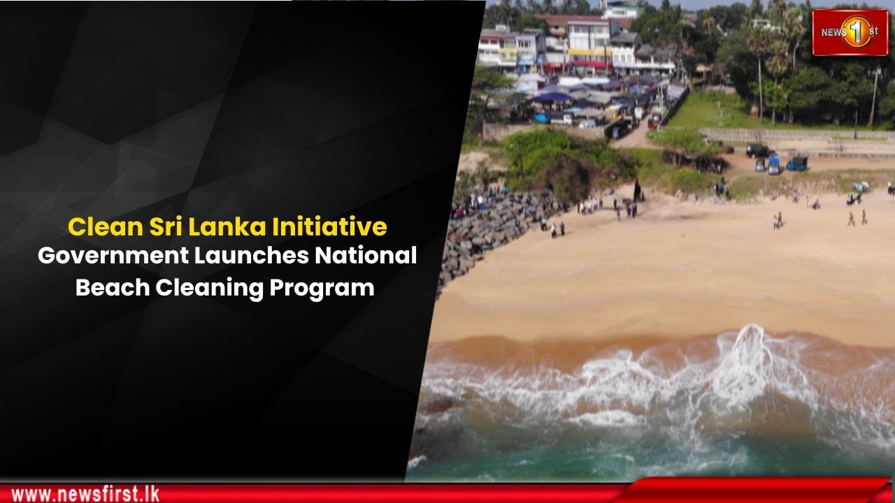 Clean Sri Lanka Initiative: Government Launches National Beach Cleaning Program