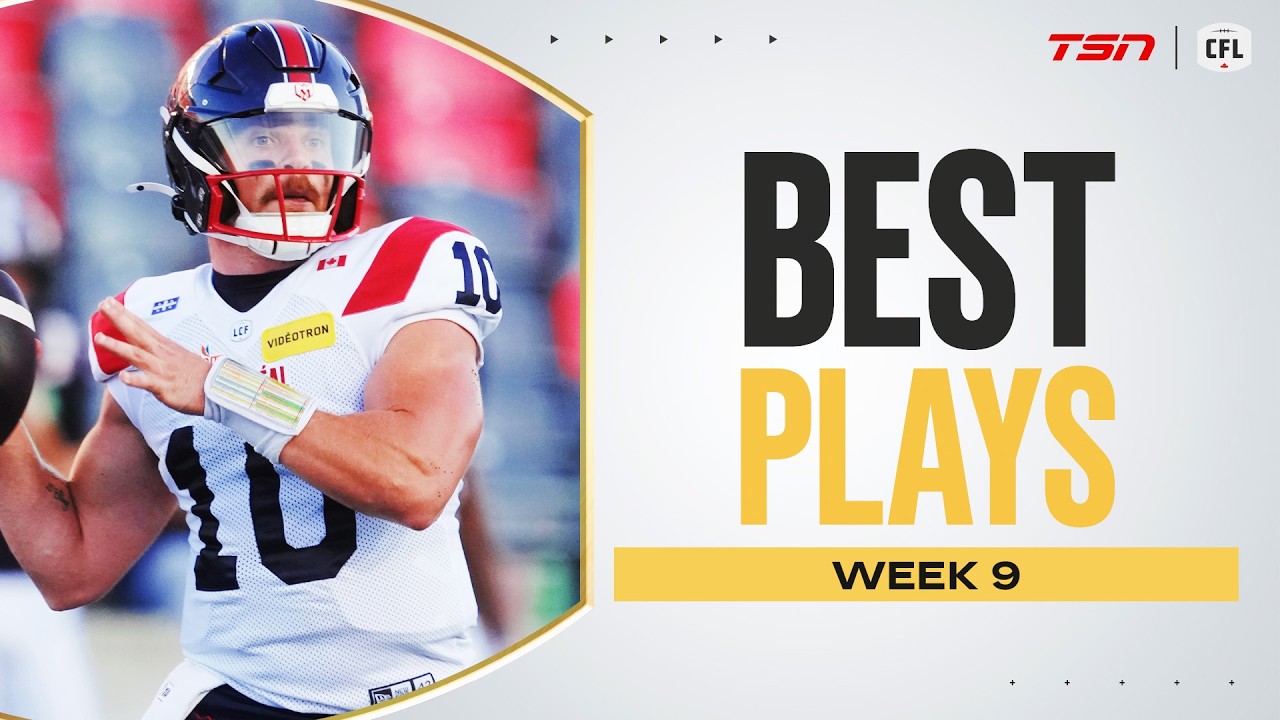 BEST PLAYS FROM WEEK 9 OF THE CFL SEASON
