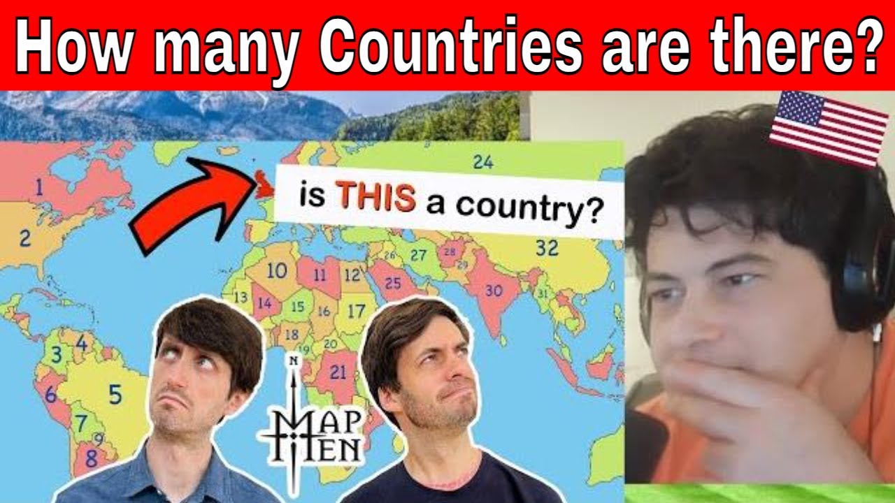 American Reacts There are NOT 195 countries