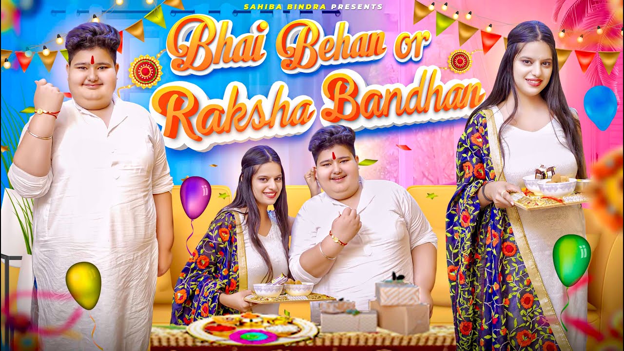 BHAI - BEHAN AUR RAKSHA BANDHAN || Sahiba Bindra ft. @KaptainKunwar