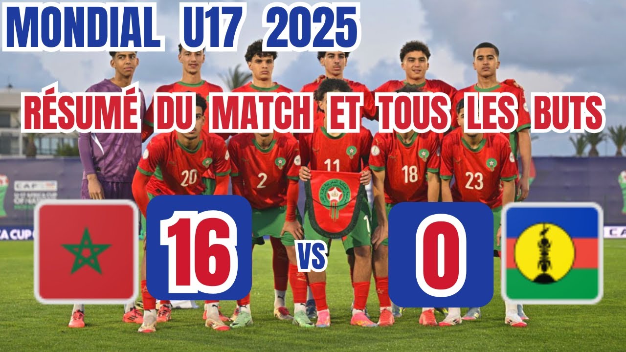 Coupe du Monde U17 2025 :  Maroc 16 - 0  Nouvelle Cal&eacute;donie.  R&eacute;sum&eacute; et tous les buts du Maroc
