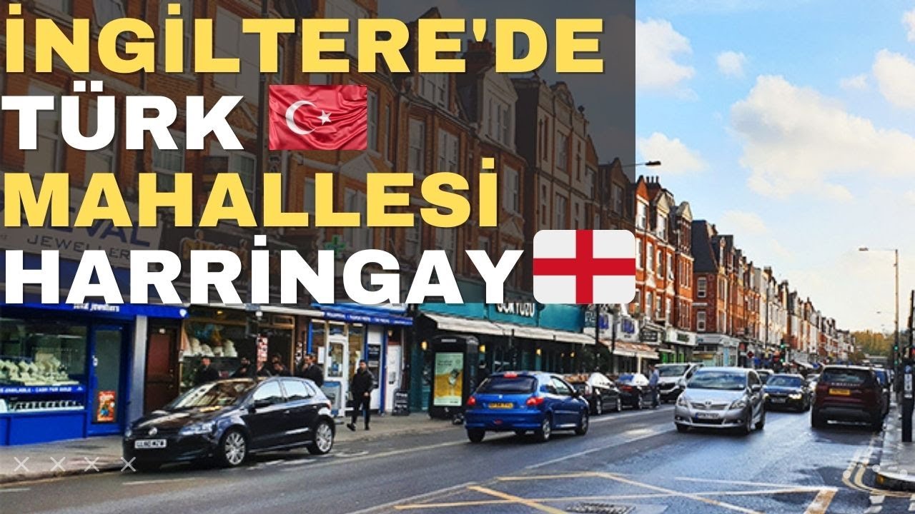 İNGİLTERE'DE Kİ TÜRK MAHALLESİ HARRİNGAY (Yurt dışındaki Türkler)
