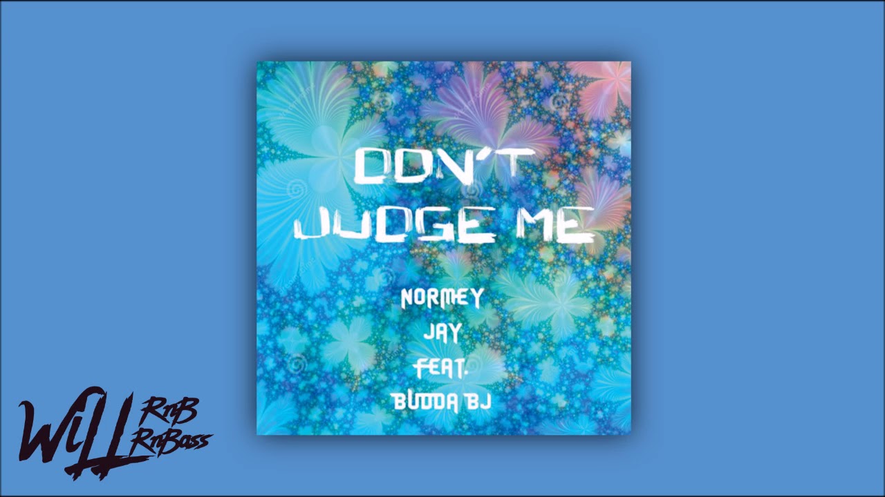 Normey Boy Feat. Budda BJ - Don't Judge Me (Prod. By Normey Jay)