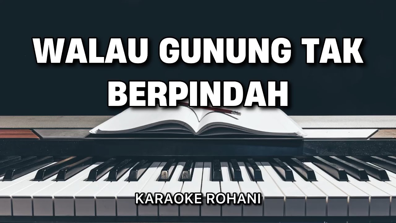 Walau Gunung Tak Berpindah - Kenny Sastro & Yeshua Abraham | Karaoke Piano Rohani