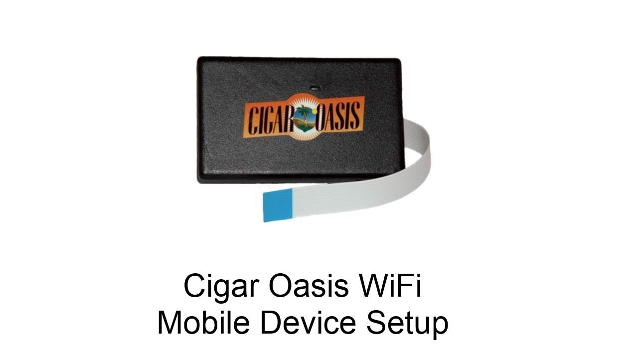 Cigar Oasis WiFi: Mobile Device Setup Video