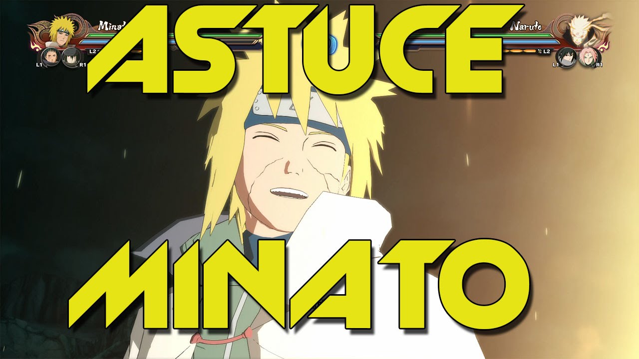 NARUTO STORM 4 ASTUCE MINATO