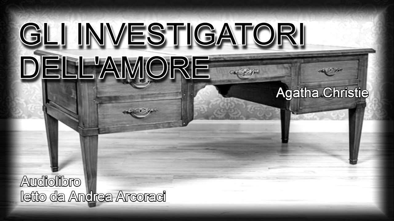 GLI INVESTIGATORI DELL'AMORE - Agatha Christie - Audiolibro