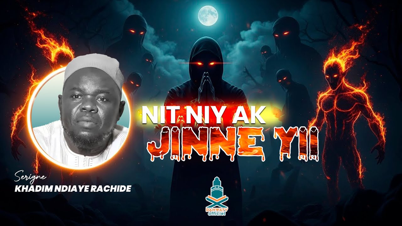 😓XOULOO DJINNE YI AK NIT NIY BIS BENC - SERIGNE KHADIM NDIAYE RACHIDE