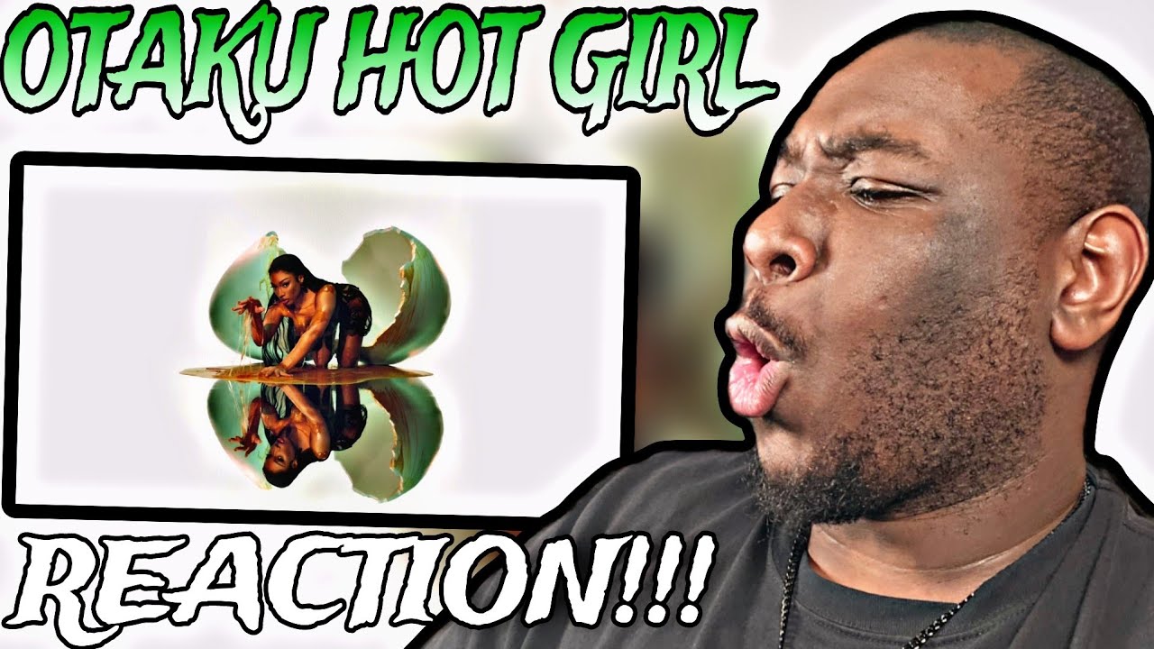 Megan Thee Stallion - Otaku Hot Girl(REACTION)