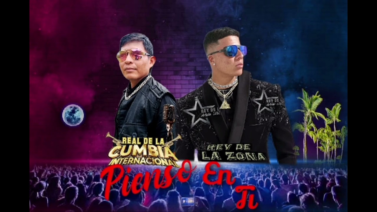 (PIENSO EN TI) Rey De La Zona y Real De La Cumbia ★ 